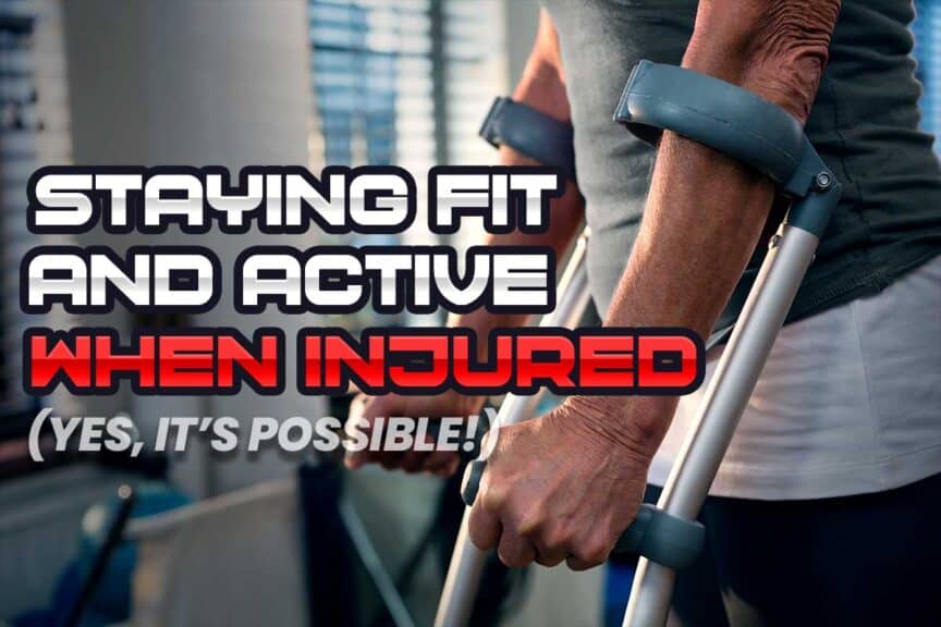 Staying fit and active when injured